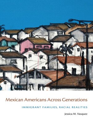 cover image of Mexican Americans Across Generations